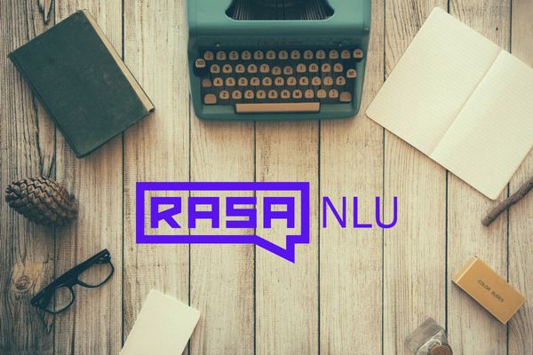 Getting Started with Machine Learning: Starting at the End by understanding Rasa NLU